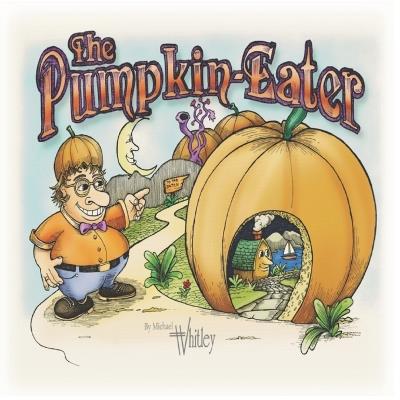 The Pumpkin Eater - Michael Whitley - cover