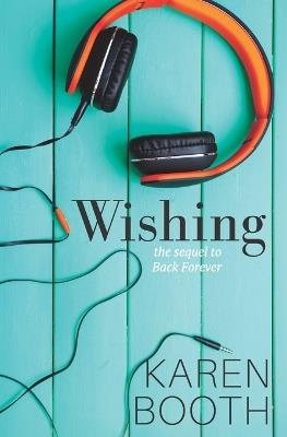 Wishing: a new adult rock star romance - Karen Booth - cover