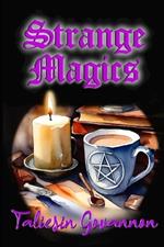 Strange Magics: A Paranormal Acres FaeWitch Romantic Mystery