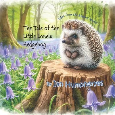 The Tales of the Little Lonely Hedgehog - Ian Humpheryes - cover