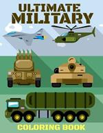 Ultimate Military Coloring Book: Infantry Adventures & Fighter Planes, Ages 6-12