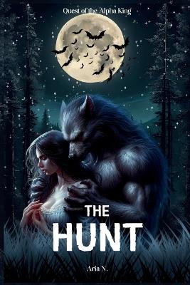 The Hunt: Quest of the Alpha King - Aria N - cover