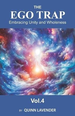 The Ego Trap: Embracing Unity and Wholeness - Quinn Lavender - cover