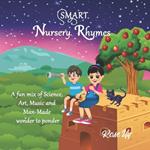 Smart Nursery Rhymes: A fun mix of Science, Art, Music and Man-Made wonder to ponder