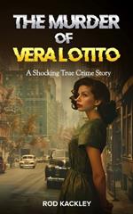 The Murder of Vera Lotito: A Shocking True Crime Story