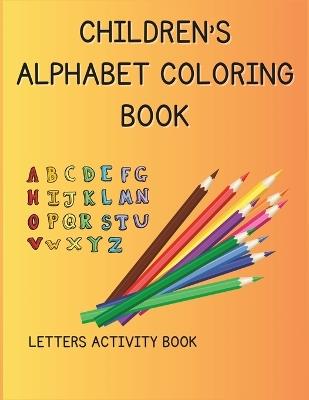 ABC Fun: Children's Learning and Fun Alphabet Coloring Book - C J Phillips - cover