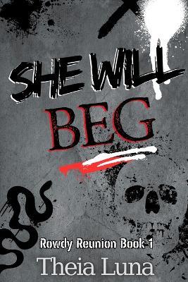 She Will Beg: (Discreet Cover Edition) - Theia Luna - cover