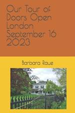 Our Tour of Doors Open London September 16 2023