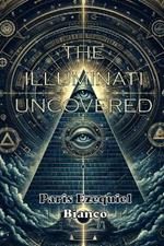 The Illuminati Uncovered