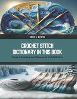 Crochet Stitch Dictionary in this Book: Access a Comprehensive Reference for Craft Definitions