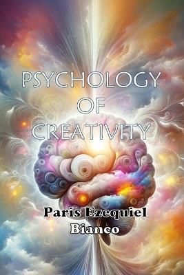 Psychology Of Creativity - Paris Ezequiel Bianco - cover