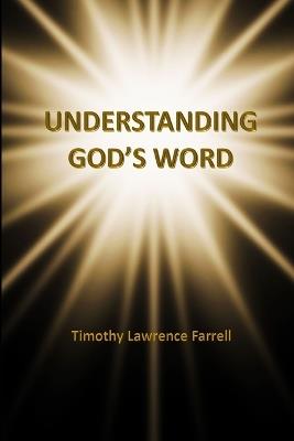 Understanding God's Word - Timothy Lawrence Farrell - cover