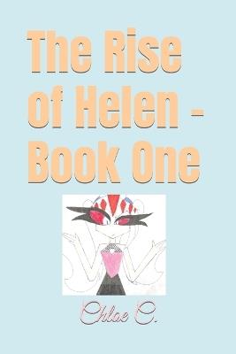 The Rise of Helen - Book One: Series One - Chloe C - cover