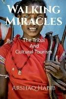 Walking Miracles: The Tribal And Cultural Tourism