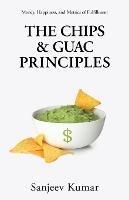 The Chips and Guac Principle - Sanjeev Kumar - cover