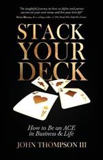 Stack Your Deck: How to Be an ACE in Business & Life