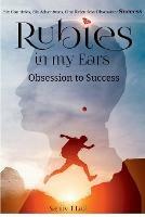 Rubies in my Ears, Obsession to Success: Six Countries, Six Adventures. One Relentless Obsession: Success - Sanjiv T Lall - cover