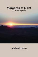 Moments of Light: The Gospels