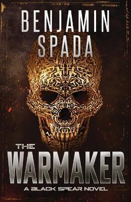 The Warmaker: A Black Spear Novel - Benjamin Spada - cover