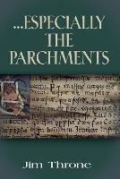 ...Especially the Parchments - Jim Throne - cover