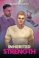 Inherited Strength - Alberto Lopez - cover