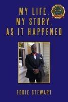 My Life, My Story, As it Happened - Eddie Stewart - cover