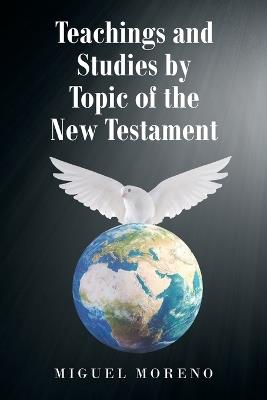 Teachings and Studies by Topic of the New Testament - Miguel Moreno - cover