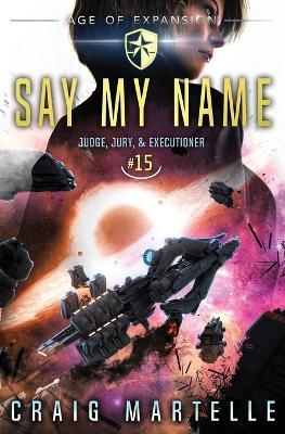 Say My Name: Judge, Jury, & Executioner Book 15 - Craig Martelle,Michael Anderle - cover