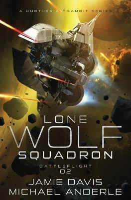 Battleflight: Lone Wolf Squadron Book 2 - Jamie Davis,Michael Anderle - cover