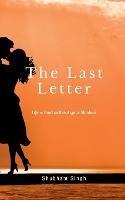 The Last Letter: Life is hard without your shadow - Shubham Singh - cover