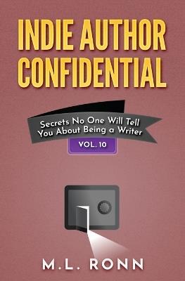 Indie Author Confidential 10 - M L Ronn - cover