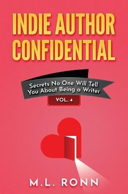 Indie Author Confidential 4 - M L Ronn - cover