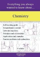 Chemistry: Everything You Always Wanted to Know About... - Sterling Education - cover