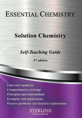 Solution Chemistry: Essential Chemistry Self-Teaching Guide - Sterling Education - cover