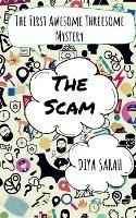 The Scam: The First Awesome Threesome Mystery