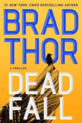 Dead Fall: A Thriller - Brad Thor - cover