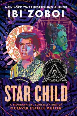 Star Child: A Biographical Constellation of Octavia Estelle Butler - Ibi Zoboi - cover