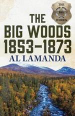 The Big Woods 1853-1873