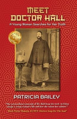 Meet Doctor Hall: A Young Woman Searches for Her Truth - Patricia Bailey - cover