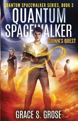 Quantum Spacewalker: Quinn's Quest - Grace S Grose - cover