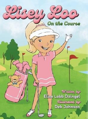 Lisey Loo: On the course - Elise Lobb Dzingel - cover