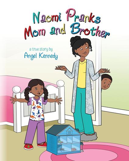 Naomi Pranks Her Mom and Brother - Angel Kennedy - ebook