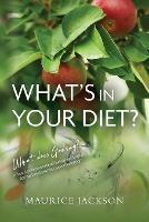 What's In Your Diet?: What does God say? Is there a connection between Natural and Spiritual? And has Diet altered the course of humanity?