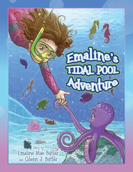 Emaline's Tidal Pool Adventure - Glenn J. Butler,Emaline Mae Butler,Derek Calixto - ebook