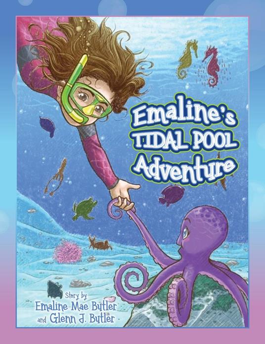 Emaline's Tidal Pool Adventure - Glenn J. Butler,Emaline Mae Butler,Derek Calixto - ebook