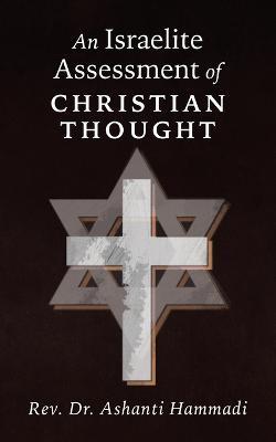 An Israelite Assessment of Christian Thought - Ashanti Hammadi - cover