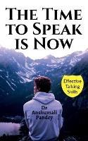 The Time to Speak is Now - Anshumali Pandey - cover