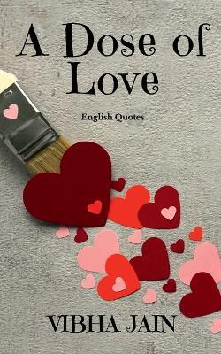 A Dose of Love: English Quotes - Vibha Jain - cover