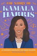 The Story of Kamala Harris: An Inspiring Biography for Young Readers