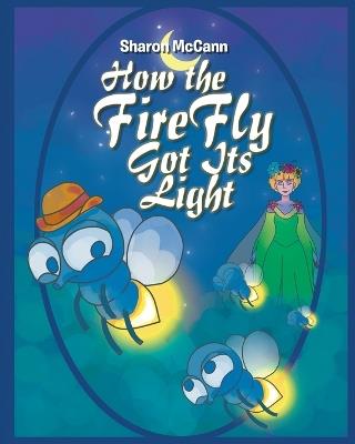 How the Fire Fly Got Its Light - Sharon McCann - cover